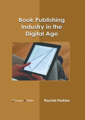 bokomslag Book Publishing Industry in the Digital Age