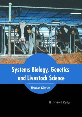 Norman Glasser - Systems Biology, Genetics and Livestock Science, Inbunden