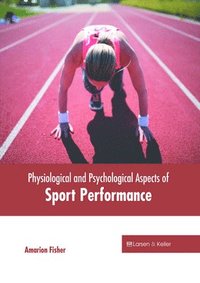 bokomslag Physiological and Psychological Aspects of Sport Performance