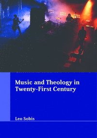 bokomslag Music and Theology in Twenty-First Century