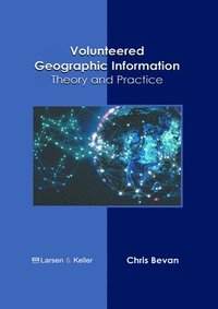 bokomslag Volunteered Geographic Information: Theory and Practice