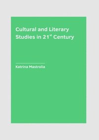 bokomslag Cultural and Literary Studies in 21st Century