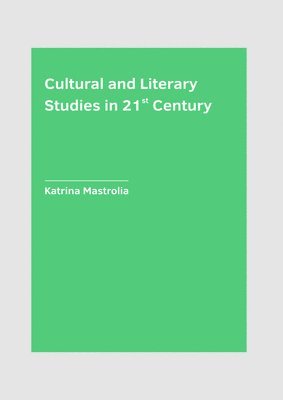 bokomslag Cultural and Literary Studies in 21st Century