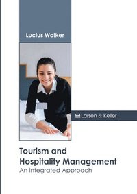 bokomslag Tourism and Hospitality Management: An Integrated Approach
