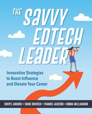 Sheryl Abshire, Diane W. Doersch, Frankie Jackson, Donna Williamson, Diane Doersch - Savvy Edtech Leader, Häftad