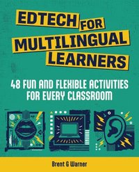 bokomslag Edtech for Multilingual Learners: 48 Fun and Flexible Activities for Every Classroom