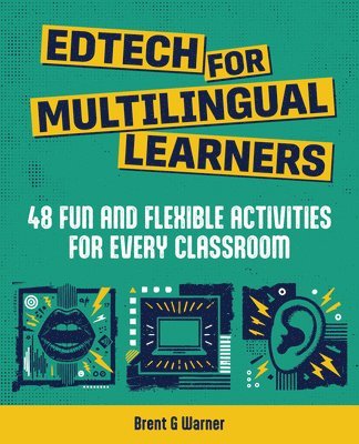 bokomslag Edtech for Multilingual Learners: 48 Fun and Flexible Activities for Every Classroom