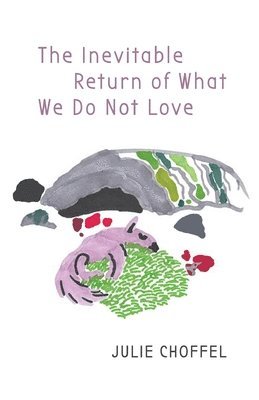 The Inevitable Return of What We Do Not Love 1