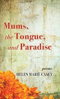 bokomslag Mums, the Tongue, and Paradise