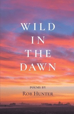 Wild in the Dawn 1