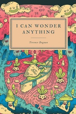 Terence Degnan - I Can Wonder Anything, Häftad