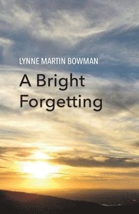 bokomslag A Bright Forgetting