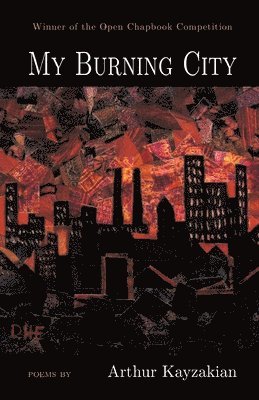 Arthur Kayzakian - My Burning City, Häftad. Tillgänglighet: Lägg i varukorg