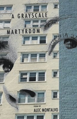 Alec Montalvo - Grayscale Martyrdom, Häftad