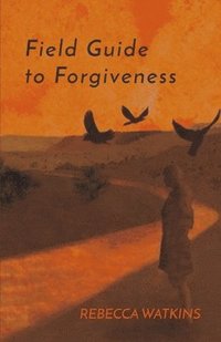 bokomslag Field Guide to Forgiveness