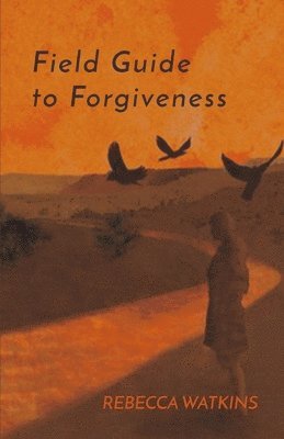 bokomslag Field Guide to Forgiveness