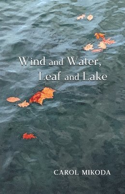 bokomslag Wind and Water, Leaf and Lake