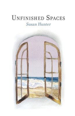 Susan Hunter - Unfinished Spaces, Häftad