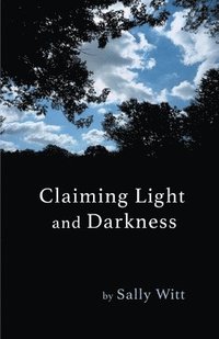 bokomslag Claiming Light and Darkness
