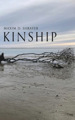 Maxim D Shrayer, Maxim D. Shrayer, Maxim  D. Shrayer - Kinship, Inbunden