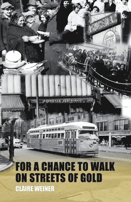 Claire Weiner - For a Chance to Walk on Streets of Gold, Häftad
