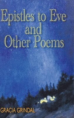 Gracia Grindal - Epistles to Eve, Inbunden