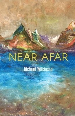 Richard Wilkinson - Near Afar, Häftad