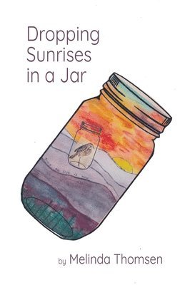 bokomslag Dropping Sunrises in a Jar