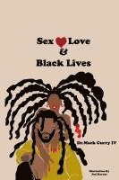 bokomslag Sex, Love, and Black Lives