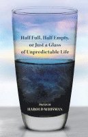 bokomslag Half Full, Half Empty, or Just a Glass of Unpredictable Life