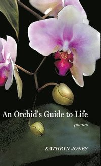 bokomslag An Orchid's Guide to Life