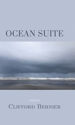 Clifford Bernier - Ocean Suite, Inbunden