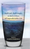 Half Full, Half Empty, or Just a Glass of Unpredictable Life 1