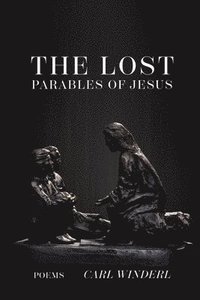 bokomslag The Lost Parables of Jesus