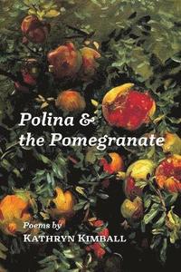 bokomslag Polina & the Pomegranate