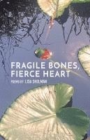 bokomslag Fragile Bones, Fierce Heart