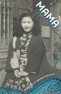 Michelle Naka Pierce - Mama, Häftad