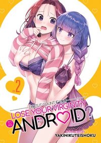 bokomslag Does it Count if You Lose Your Virginity to an Android? Vol. 2