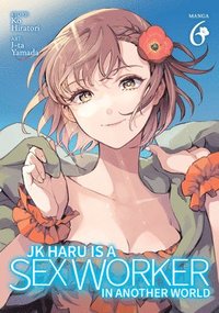 bokomslag Jk Haru Is a Sex Worker in Another World (Manga) Vol. 6