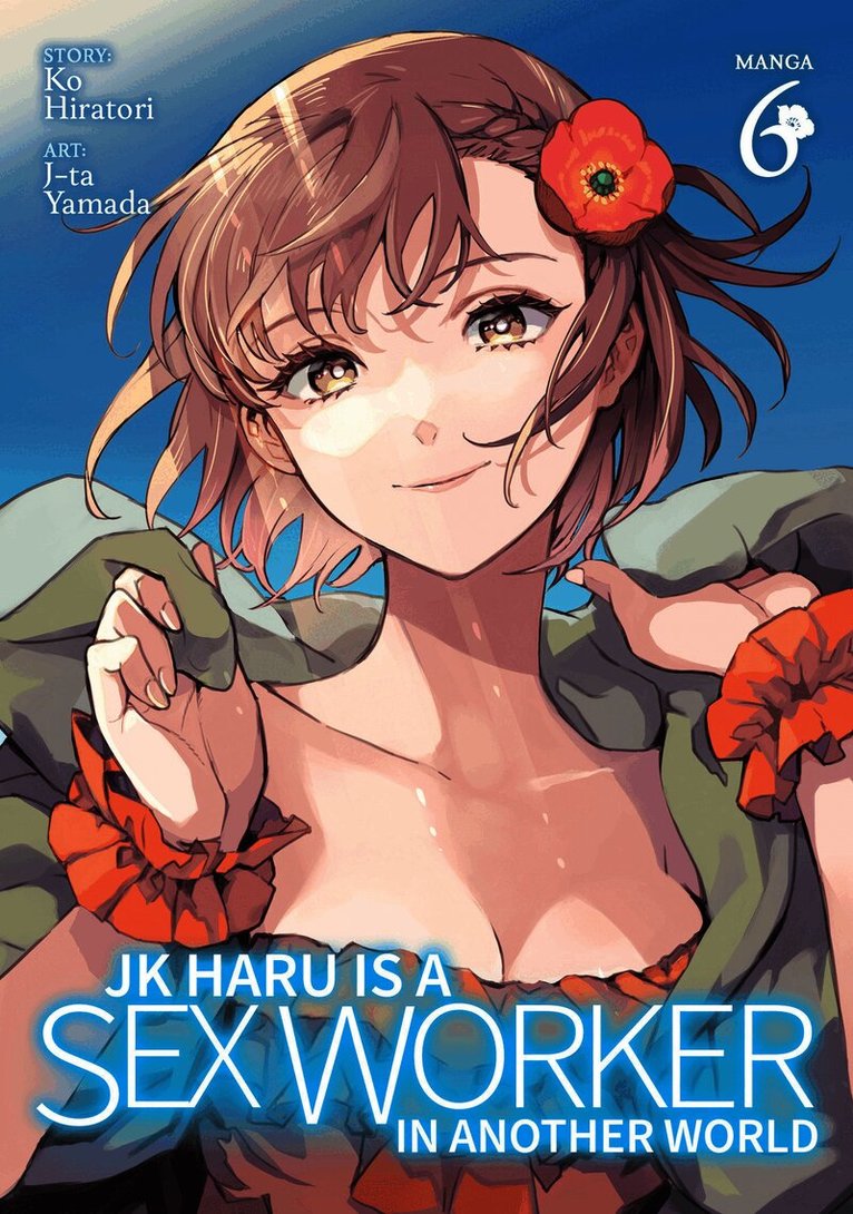 JK Haru is a Sex Worker in Another World (Manga) Vol. 6