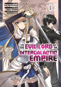 bokomslag I'm the Evil Lord of an Intergalactic Empire! (Manga) Vol. 3