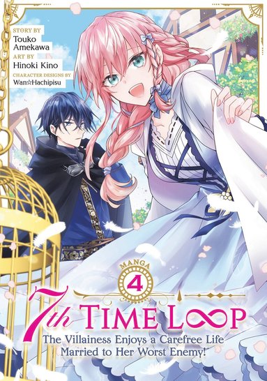 bokomslag 7th Time Loop: The Villainess Enjoys a Carefree Life Married to Her Worst Enemy! (Manga) Vol. 4