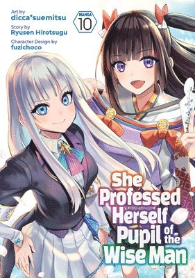 bokomslag She Professed Herself Pupil of the Wise Man (Manga) Vol. 10