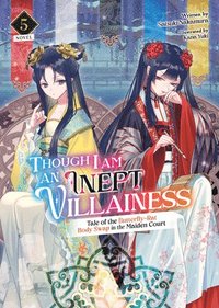 bokomslag Though I Am an Inept Villainess: Tale of the Butterfly-Rat Body Swap in the Maiden Court (Light Novel) Vol. 5