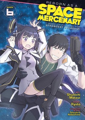 Reborn as a Space Mercenary: I Woke Up Piloting the Strongest Starship! (Manga) Vol. 6 1