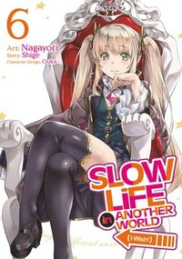 bokomslag Slow Life In Another World (I Wish!) (Manga) Vol. 6