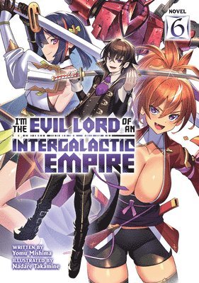 Yomu Mishima - I'm the Evil Lord of an Intergalactic Empire! (Light Novel) Vol. 6, Häftad. Tillgänglighet: Tillfälligt slut