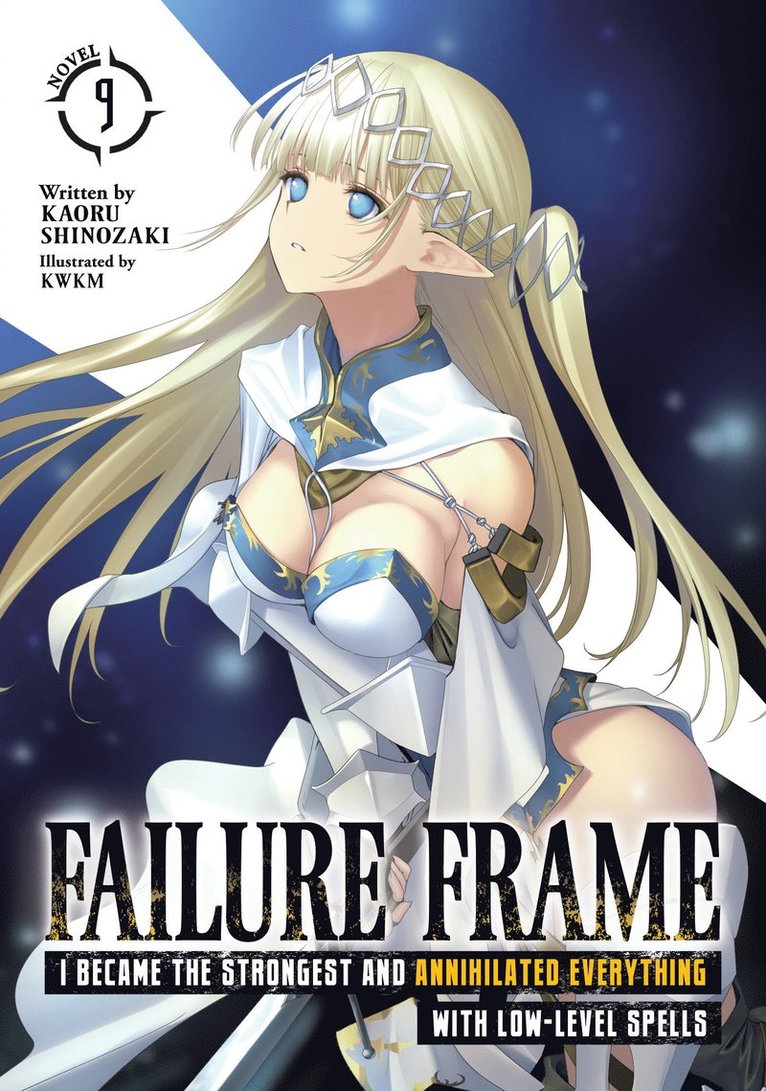 Failure Frame: I Became the Strongest and Annihilated Everything With Low-Level Spells (Light Novel) Vol. 9 1