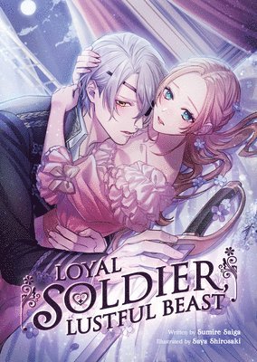 Loyal Soldier, Lustful Beast (Light Novel) 1