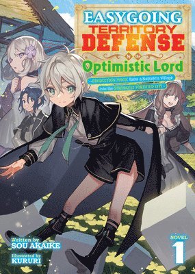 Easygoing Territory Defense by the Optimistic Lord: Production Magic Turns a Nameless Village into the Strongest Fortified City (Light Novel) Vol. 1 1